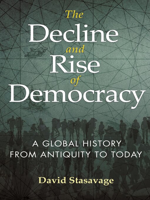 Title details for The Decline and Rise of Democracy by David Stasavage - Available